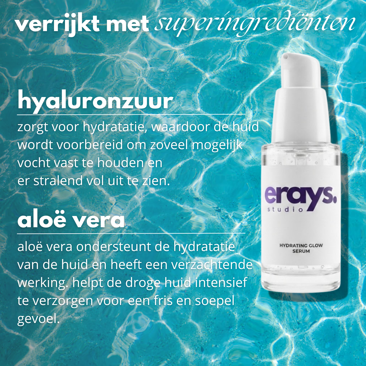 ERAYS. Studio Hydrating Glow Serum infographic: verrijkt met hyaluronzuur en aloë vera voor optimale hydratatie en een frisse, soepele uitstraling
